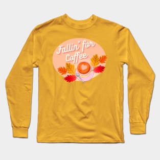 Fallin for Coffee Long Sleeve T-Shirt